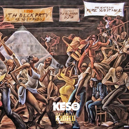 [Mixtape] Keso – THBLCKPRTY @keso1keso @DJBlakBoy @DJ_SR
