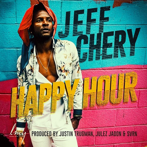 [Single] Jeff Chery – Happy Hour @JeffChery