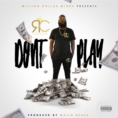 New RichCeleb “Don’t Play” @richcelebmdm