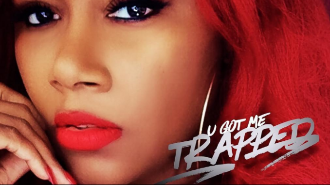 Alyze Elyse – “U Got Me Trapped”