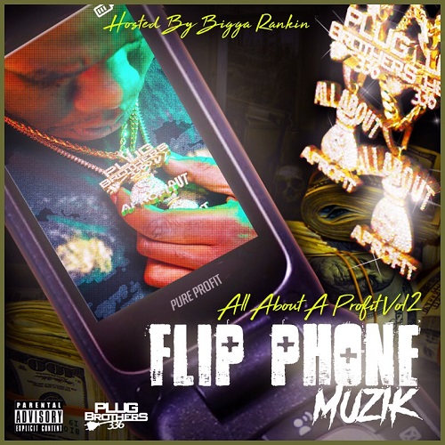 [Mixtape] Pure Profit – All About A Profit 2 (Flip Phone Muzik) Hosted by Bigga Rankin @PureProfit336