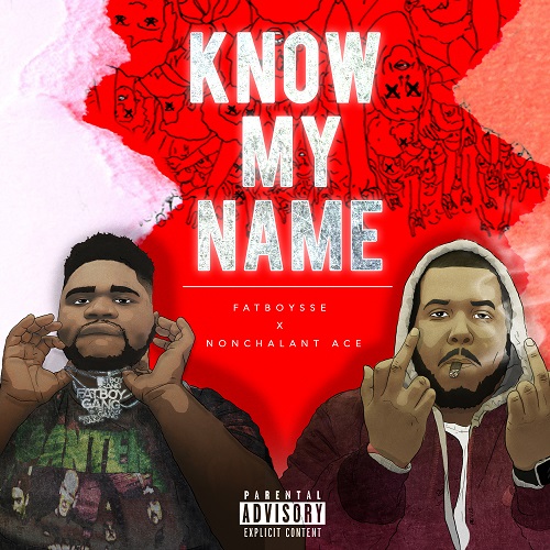 [Single] Nonchalant Ace Ft. FatboySSE “Know My Name”​ @​NonchalantAce_