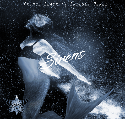 [Single] Prince Black ft Bridget Perez – Sirens (Prod by DreEazy) @RealPrinceBlack