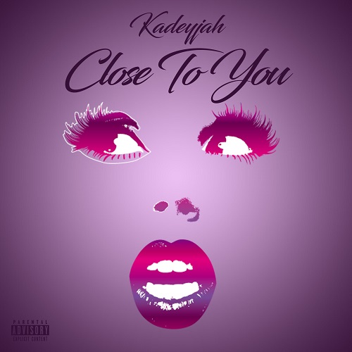 [Single] Kadeyjah – Close To You