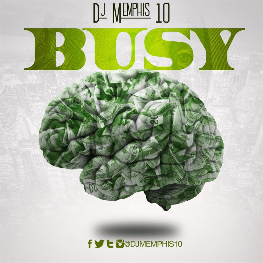 Memphis native Dj Memphis 10 drops new single “Busy” | @Djmemphis10