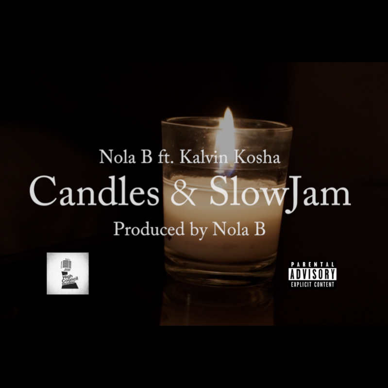 Nola B – Candles And SlowJam ft. Kalvin Kosha | @NolaBR