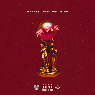 [Single] Young Melo – They Love Me ft. Juelz Santana & Sen City @iamyoungmelo