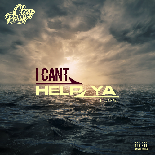 [New Music] Clay Perry – I Can’t Help Ya @ClayPerryMusic