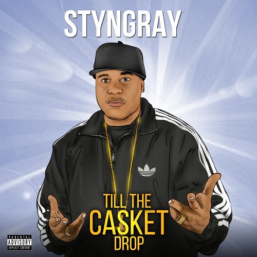 [Video] Styngray – Til the Casket Drop @StyngrayChosen