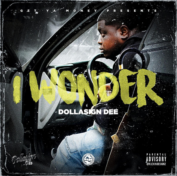 [New Project] DOLLASIGN DEE- I Wonder @DOLLASIGNDEE254
