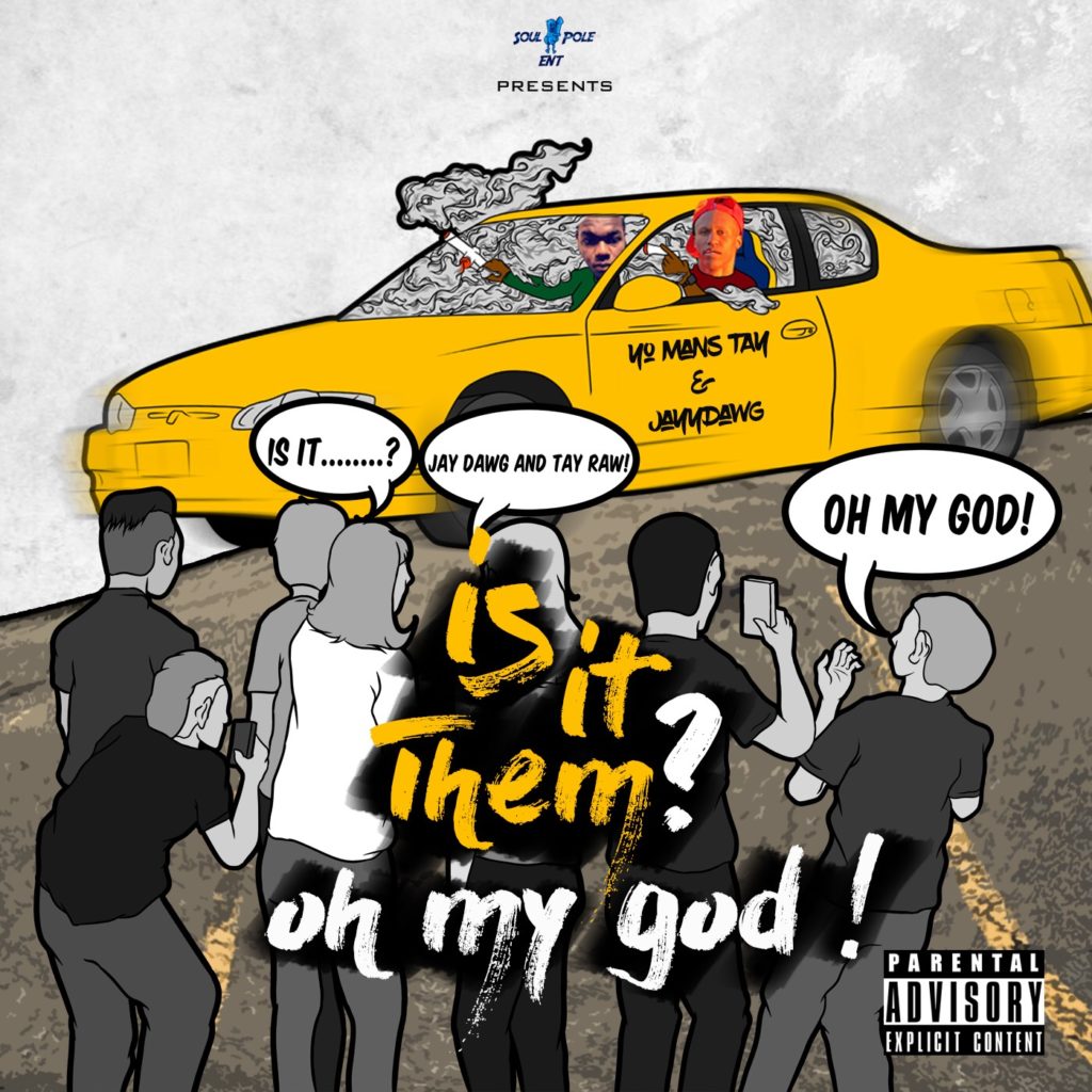 New music from @YoMansTayTV titled Is It Them? (Oh My God)