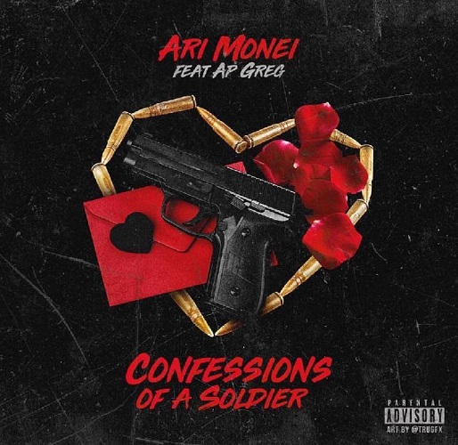 [Single] Ari Monei ft. AP Greg – Confessions Of A Soldier (Prod by Izes) @arimonei @APGREG4REAL