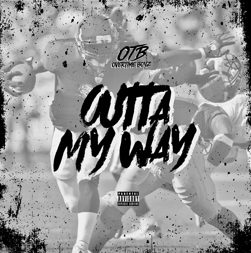 [Video] Overtime Boyz – Outta My Way @OvertimeBoyzSE