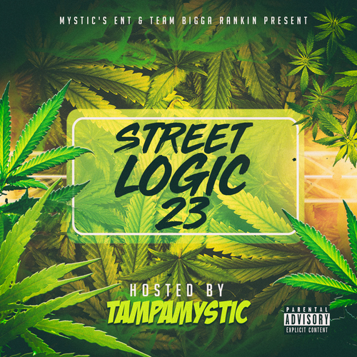 Out Now- Street Logic 23 Hosted by @tampamystic