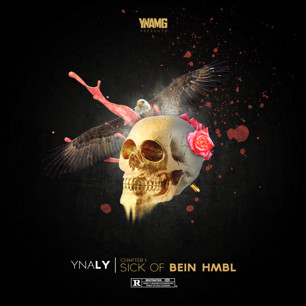 YNA Ly – Sick Of Bein HMBL | @Ynamg_ly