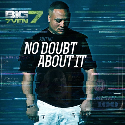 [Single] Big 7ven – No Doubt About It @Big_7ven
