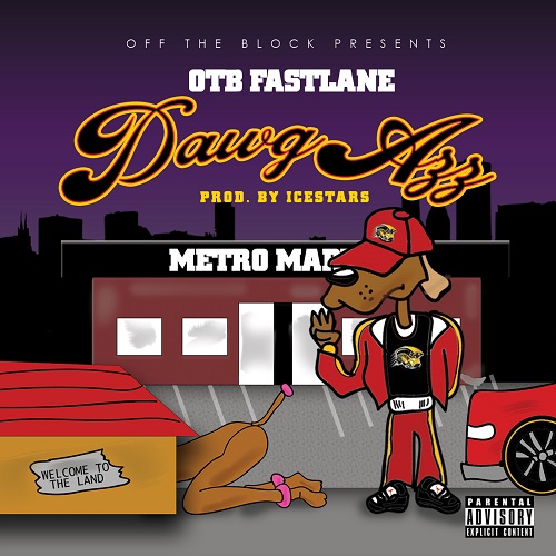 [New Music] OTB Fastlane – Dawg Azz @OTB_fastlane