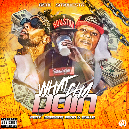 [New Music] Real Smokesta- What Cha Doin Ft. Deadend Redd X Guilla [Prod.CWalka Beats] @RealSmokesta