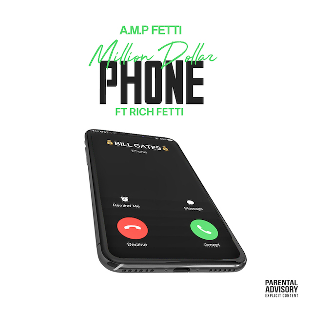 A.M.P. Fetti Ft. Rich Fetti – “Million Dollar Phone” @ampfetti