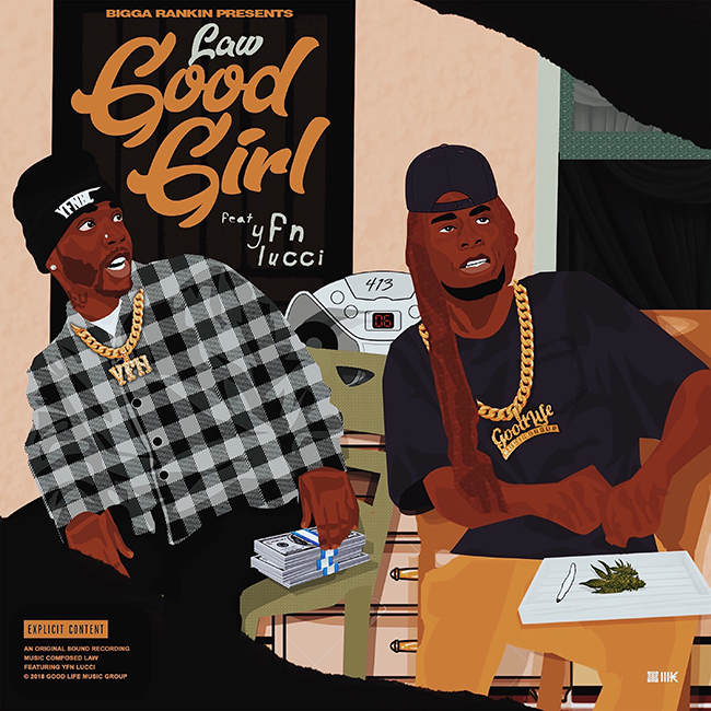 [New Music ] Law G – Good Girl ft Bigga Rankin and YFN Lucci @Law_Goodlife