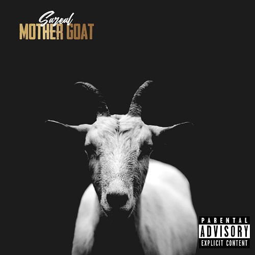 [New Music] Sareal- Mother Goat @OFFICIALSAREAL
