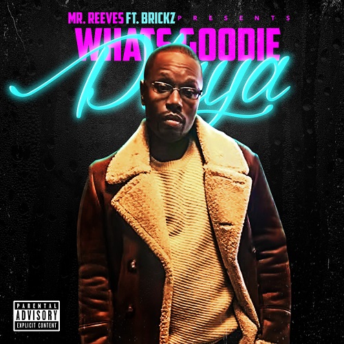 [Video] Mr. Reeves- What’s Goodie Playa? @MrReeves1