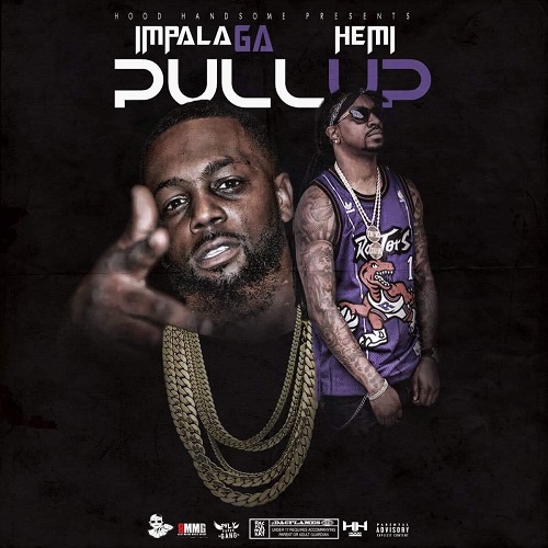 [New Music] Impala GA – Pull up (ft Rich Hemi) @impalagayeah