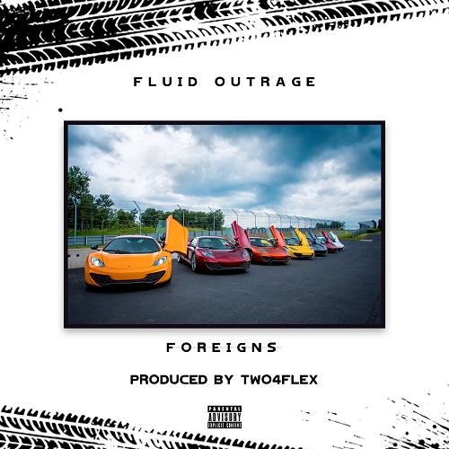 [Single] Fluid Outrage – Foreigns @FLUIDOUTRAGE
