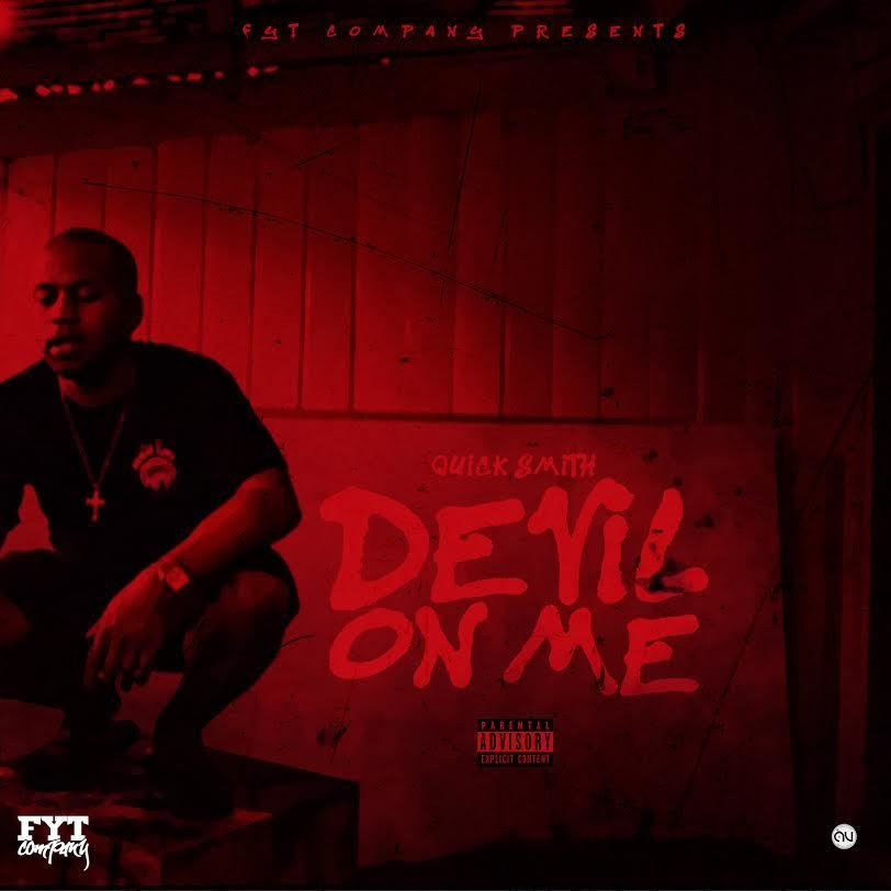 Quick Smith @Quick_Smith9 – “Devil On Me”