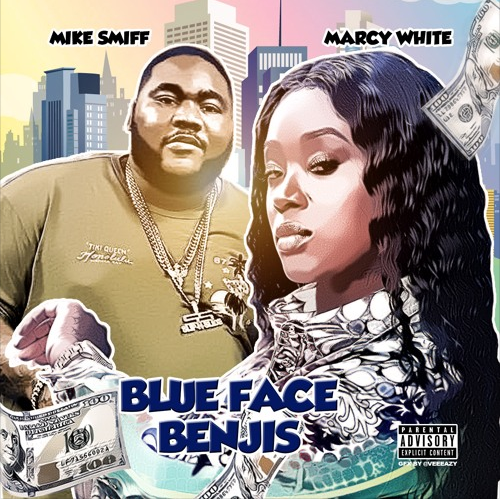 [New Music] Marcy White- Blue Face Benjis feat Mike Smiff @oflMarcyWhite