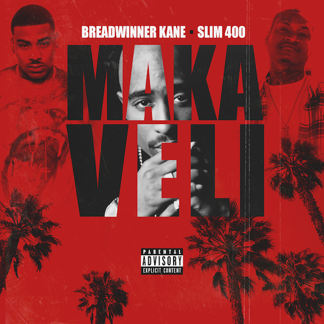 Breadwinner Kane & Slim 400 – “Makaveli”  | @bwakane