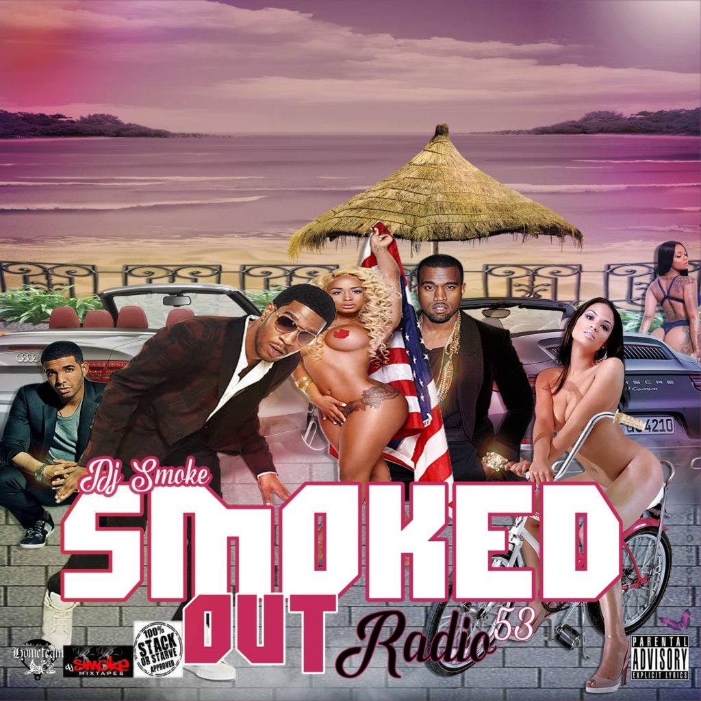 #NewMixtape Dj Smoke “Smoked Out Radio 53” | @DjSmokeMixtapes