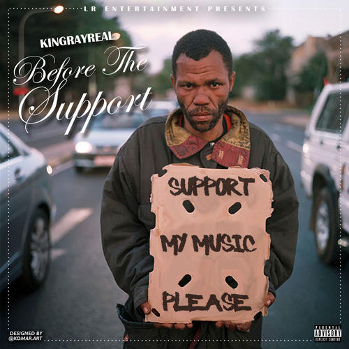 [Mixtape] KingRayReal – BeforeTheSupport @Certifyed_King