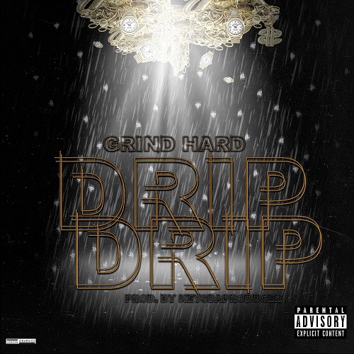 [Single] Grind Hard  – Drip Drip @grindinghard74