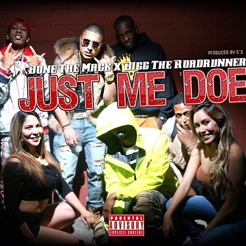 [Single] Bone The Mack x Bigg The RoadRunner – Just Me Doe @bONEtheMack