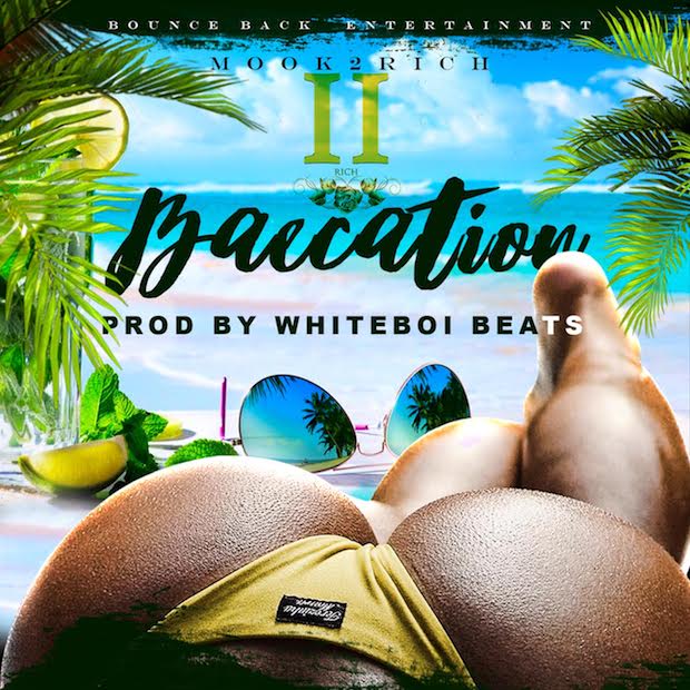 Mook2Rich – “Baecation” (Prod by Whiteboi Beats)