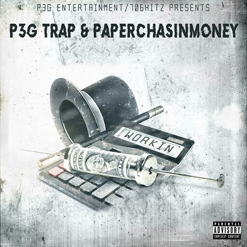 [EP] P3G Trap and PaperChasinMoney – Workin’ @P3Gtrap @paperchasinmoney