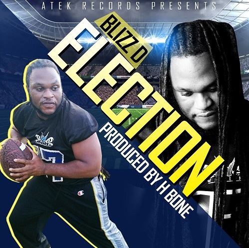 [Single] Blizz D – Election @ATEKRECORDS