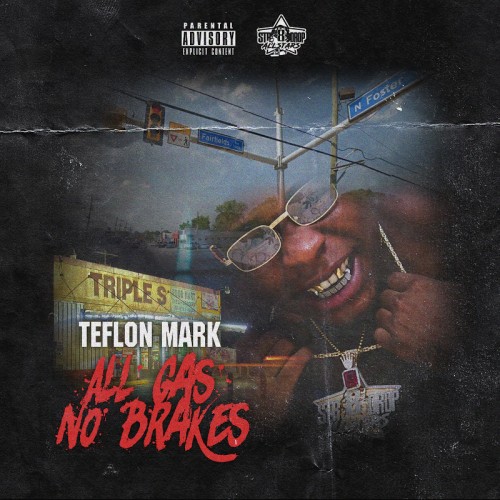 [Mixtape] Teflon Mark – All Gas No Brakes