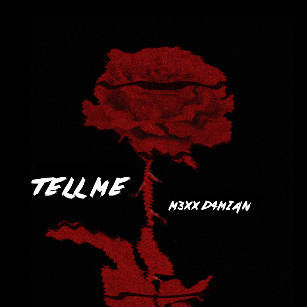 M3XX D4MIAN – Tell Me