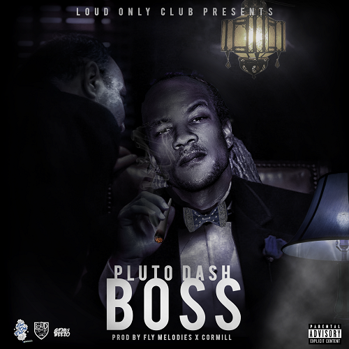 [Single] Pluto Dash – Boss [Prod. Cormill & Fly Melodies] @DASHTHASTONER