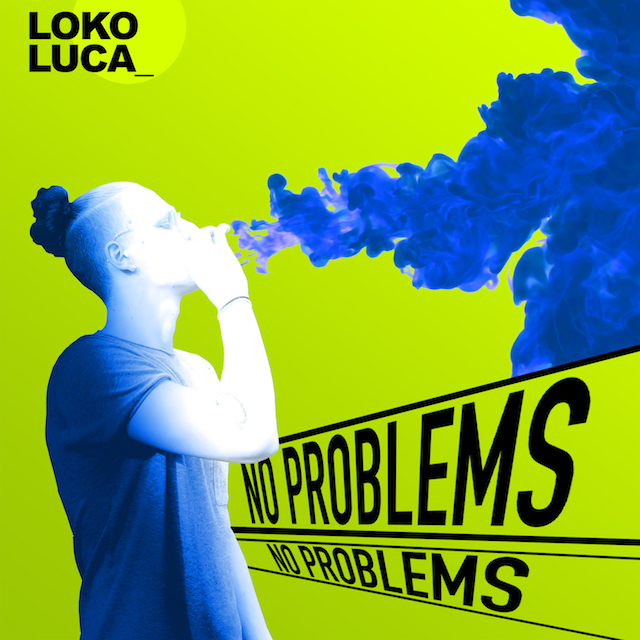 Loko Luca – “No Problems” Video @_lokoluca_