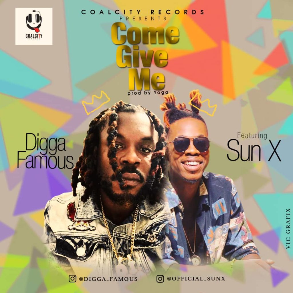 [Single] Digga Famous FT Sun X – Come Give Me @Digga_Famous @Official_SunX