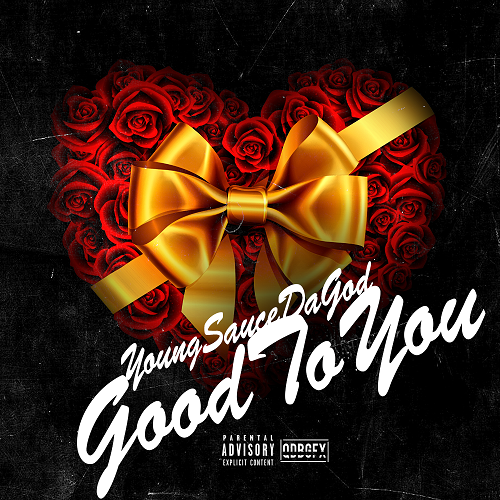 [Single] Young Sauce Da God – Good to You @YoungSauceDaGod