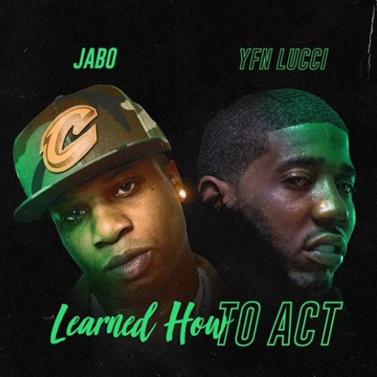 Jabo – Learned How To Act ft YFN Lucci @jaboent