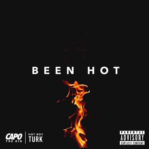[Video] Capo The Kid – Been Hot feat. Hot Boy Turk @1capothekid