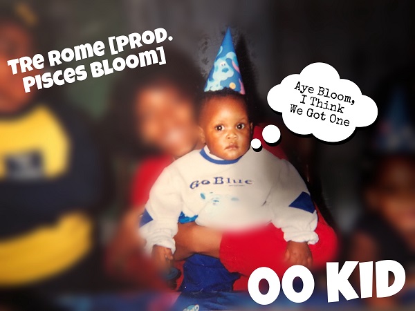 [Mixtape] Tre Rome – 00 KID | @Tre_Rome @whoisClayJames @_EthanJeremiah @trowent