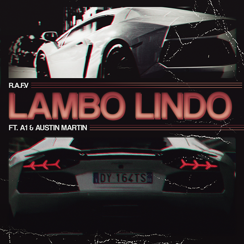 [Single] R.A.F.V. – Lambo Lindo (feat. A1 & Austin Martin) |@thegreatraf  @RafaelVera2
