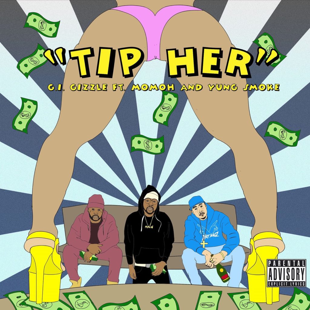 [Single] GI Gizzle – Tip Her ft Momoh & Yung Smoke | @gi_gizzle