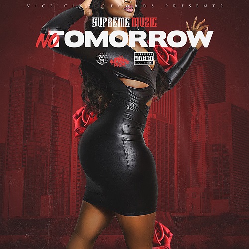 SupremeMuzic – No Tomorrow @suprememuzic305